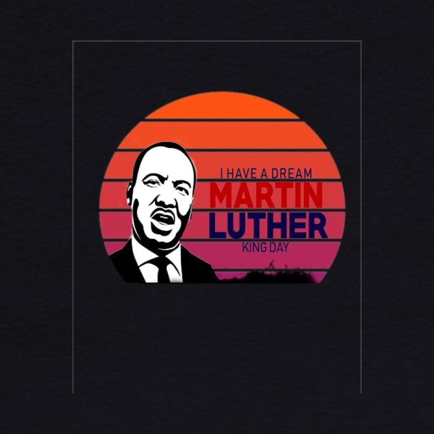 I have a Dream marthin luther kings day retro by karimydesign
